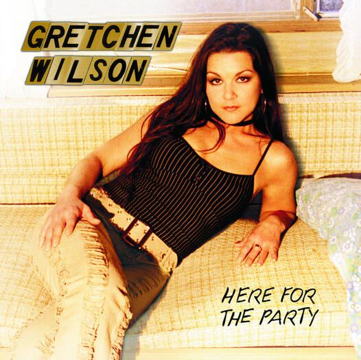 Here for the parry gretchen wilson